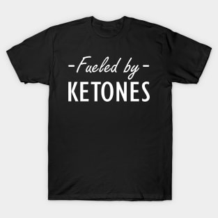 Fueled by ketones w T-Shirt